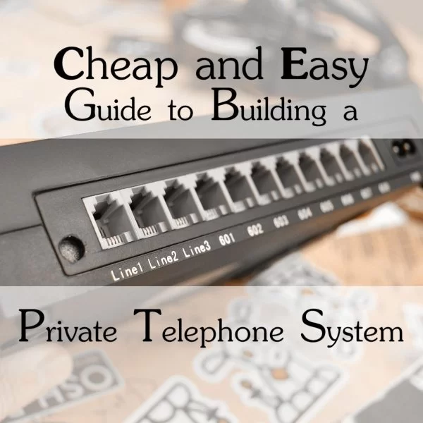 Cheap and Easy Guide to Building a Private Telephone System