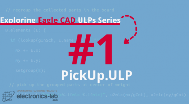 Exploring Eagle CAD ULPs 1 – PickUp.ULP Select Components Both in Schematic And Layout