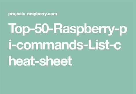 Top 50 Raspberry pi commands List cheat sheet in PDF to Download