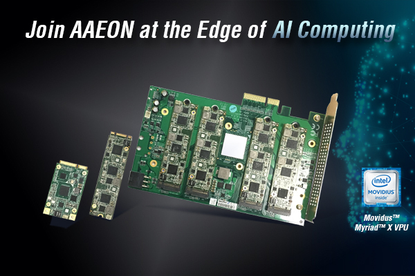 GET AI SOLUTIONS FROM AAEON POWERED BY INTEL MYRIAD X