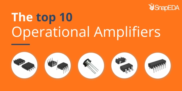 THE TOP 10 OPERATIONAL AMPLIFIERS ON SNAPEDA