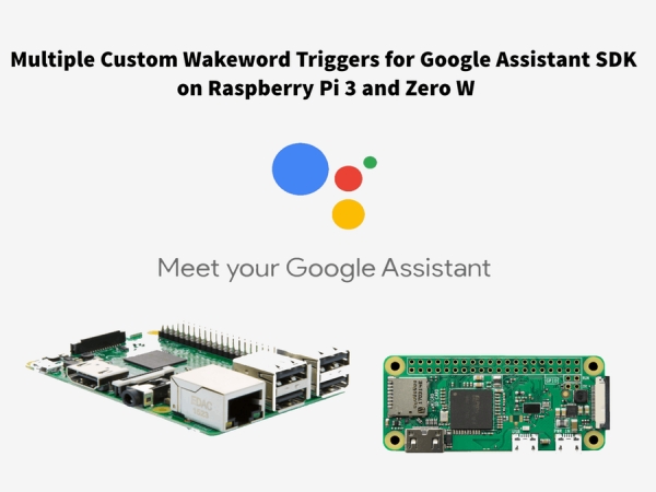 Multiple Custom Wakewords Activation of Google Assistant