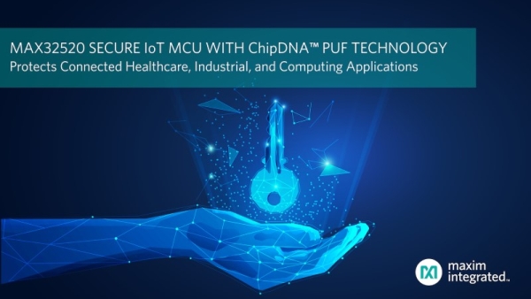 MAXIM-INTEGRATED-RELEASES-SECURE-IOT-MICROCONTROLLER-WITH-CHIPDNA-PUF-KEY-PROTECTION-TECHNOLOGY