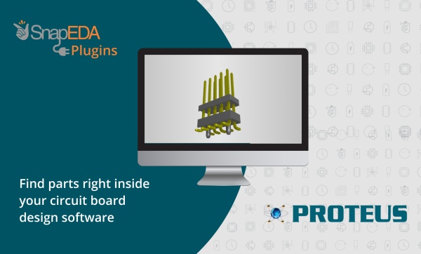 PROTEUS ADDS SNAPEDA CAD MODEL SEARCH TO BOOST ELECTRONICS DESIGN PRODUCTIVITY